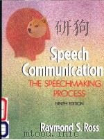 SPEECH COMMUNICATION THE SPEECHMAKING PROCESS NINTH EDITION PDF电子版封面 013830498X RAYMOND S.ROSS