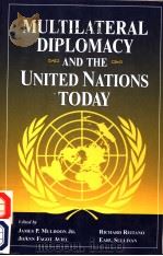 MULTILATERAL DIPLOMACY AND THE UNITED NATIONS TODAY     PDF电子版封面  0813399599  JAMES P.MULDOON JR.  JOANN FAG 