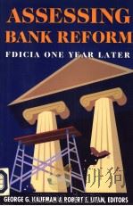 ASSESSING BANK REFORM:FDICIA ON YEAR LATER PDF电子版封面 0815748744 GEORGE G.KAUFMAN AND ROBERT E.