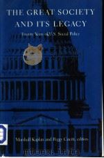 THE GREAT SOCIETY AND ITS LEGACY  TWENTY YEARS OF U.S.SOCIAL POLICY     PDF电子版封面  0822307383  MARSHALL KAPLAN AND PEGGY L.CU 