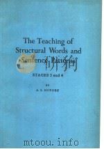THE TEACHING OF STRUCTURAL WORDS AND SENTENCE PATTERNS  STAGES 3 AND 4     PDF电子版封面    A.S.HORNBY 