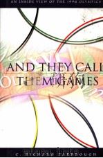 AND THEY CALL THEM GAMES AN INSIDE VIEW OF THE 1996 OLYMPICS     PDF电子版封面  0865547068  C.RICHARD YARBROUGH 