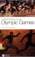 A BRIEF HISTORY OF THE OLYMPIC GAMES     PDF电子版封面  1405111291  DAVID C.YOUNG 