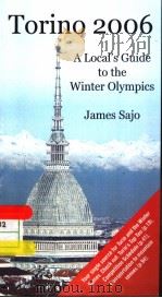 TORINO 2006 A LOCAL'S GUIDE TO THE WINTER OLYMPICS PDF电子版封面 159594009X JAMES SAJO