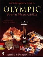 THE UNAUTHORIZED GUIDE TO OLYMPIC PINS & MEMORABILIA PDF电子版封面 0764314912 JONATHAN BECKER GREGORY J.GAL