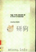 SQL FOR DBASE Ⅳ A USER'S TUTORIAL 1989 PDF电子版封面 089435289X