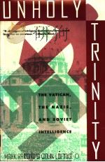 UNHOLY TRINITY  HOW THE VATICAN'S NAZI NETWORKS BETRAYED WESTERN INTELLIGENCE TO THE SOVIETS（ PDF版）