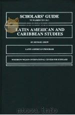 SCHOLARS' GUIDE TO WASHINGTON D.C.LATIN AMERICAN AND CARIBBEAN STUDIES PDF电子版封面 MICHAEL GROW