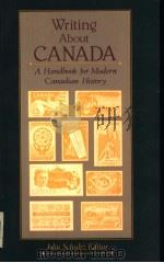 WRITING ABOUT CANADA H HANDBOOK FOR MODERN CANADIAN HISTORY PDF电子版封面 JOHN SCHULTZ