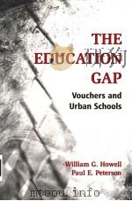 THE EDUCATION GAP VOUCHERS AND URBAN SCHOOLS PDF电子版封面 WILLIAM G.HOWELL PAUL E.PETER