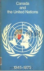 CANADA AND THE UNITED NATIONS 1945-1975 PDF电子版封面