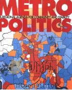 METROPOLITICS A REGIONAL AGENDA FOR COMMUNITY AND STABILITY     PDF电子版封面    MYRON ORFIELD 