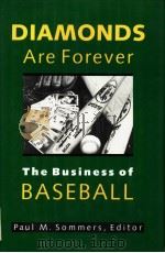 DIAMONDS ARE FOREVER THE BUSINESS OF BASEBALL PDF电子版封面 PAUL M.SOMMERS
