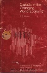 CANADA IN THE CHANGING WORLD ECONOMY     PDF电子版封面    B.W.WILKINSON 