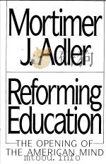 REFOR MING EDUCATION THE OPENING OF THE AMERICAN MIND     PDF电子版封面    GERALDINE VAN DOREN 