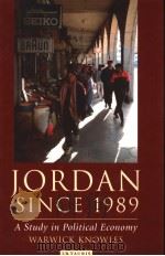 JORDAN SINCE 1989 A STUDY IN POLITICAL ECONOMY     PDF电子版封面     