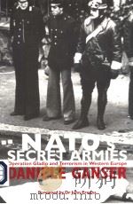 NATO'S SECRET ARMIES OPERATION GLADIO AND TERRORISM IN WESTERN EUROPE PDF电子版封面 DANIELE GANSER
