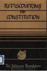 REDISCOVERING THE CONSTITUTION A READER FOR JEFFERSON MEETING DEBATES THE JEFFERSON FOUNDATION（ PDF版）