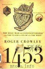 1453 THE HOLY WAR FOR CONSTANTINOPLE AND THE CLASH OF ISLAM AND THE WEST PDF电子版封面 ROGER CROWLEY