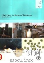 FAO FISHERIES TECHNICAL PAPER 471 HATCHERY CULTURE OF BIVALVES PDF电子版封面 9251052247