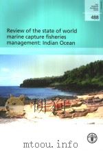 FAO FISHERIES TECHNICAL PAPER 488 REVIEW OF THE STATE OF WORLD MARINE CAPTURE FISHERIES MANAGEMENT PDF电子版封面 9251054991