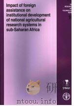 FAO RESEARCH AND TECHNOLOGY PAPER  10  IMPACT OF FOREIGN ASSISTANCE ON INSTITUTIONAL DEVELOPMENT OF（ PDF版）