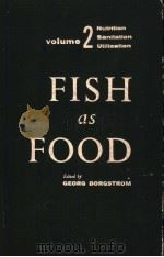 FISH AS FOOD VOLUME 2 PDF电子版封面 GEORG BORGSTROM