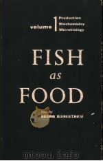 FISH AS FOOD VOLUME 1 PDF电子版封面 GEORG BORGSTROM