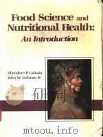 FOOD SCIENCE AND NUTRITIONAL HEALTH:AN INTRODUCTION PDF电子版封面 0314696601 THEODORE P.LABUZA JOHN W.ERDM