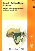 FAO FORESTRY PAPER141 FORESTRY OUTLOOK STUDY FOR AFRICA REGIONAL REPORY-OPPORTUNITIES AND CHALLENGE PDF电子版封面 9251049106