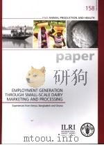 FAO ANIMAL PRODUCTION AND HEALTH 158 EMPLOYMENT GENERATION THROUGH SMALL-SCALE DAIRY MARKETING AND PDF电子版封面 9251049807