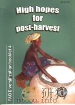 FAO DIVERSIFICATION BOOKLET 4 HIGH HOPES FOR POST-HARVEST PDF电子版封面 9251050716