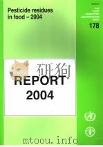 FAO PLANT PRODUCTION AND PROTECTION PAPER178 PESTICIDE RESIDUES IN FODD-2004 REPORT2004 PDF电子版封面 9251052425
