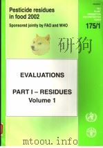 FAO PLANT PRODUCTION AND PROTECTION PAPER175/1 PESTICIDE RESIDUES IN FOOD2002 EVALUATIONS PARTI-RE PDF电子版封面 925104970X