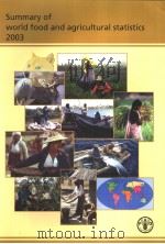 SUMMARY OF WORLD FOOD AND AGRICULTURAL STATISTICS2003 PDF电子版封面 9251050503