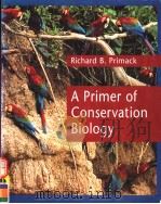 A PRIMER OF CONSERVATION BILOGY PDF电子版封面 RICHARD B.PRIMACK
