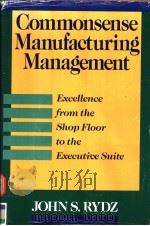 COMMONSENSE MANUFACTURING MANAGEMENT     PDF电子版封面  0887302114   