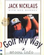 GOLF MY WAY BY JACK NICKLAUS PDF电子版封面 068485211X