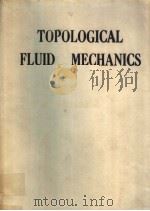 TOPOLOGICAL FLUID MECHANICS PDF电子版封面
