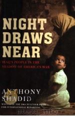 NIGHT DRAWS NEAR IRAQ'S PEOPLE IN THE SHADOW OF AMERICA'S WAR PDF电子版封面 0805076026 ANTHONY SHADID