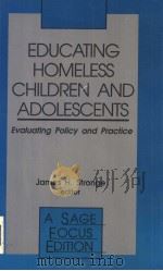 EDUCATING HOMELESS CHILDREN AND ADOLESCENTS EVALUATING POLICY AND PRACTICE PDF电子版封面 0803944241 JAMES H.STRONGE EDITOR