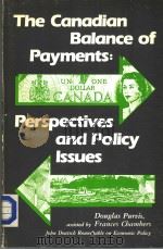THE CANADIAN BALANCE OF PAYMENTS PERSPECTIVES AND POLICY ISSUES PDF电子版封面 0920380832 DOUGLAS D.PURVIS ASSISTED BY