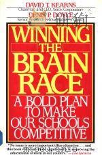 WINNING THE BRAIN RACE A BOLD PLAN TO MAKE OUR SCHOOLS COMPETITIVE PDF电子版封面 1558150021 DAVID T.LEARNS AND DENIS P.DOY
