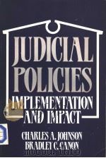 JUDICIAL POLICIES  IMPLEMENTATION AND IMPACT     PDF电子版封面  0871872846  CHARLES A. JOHNSON  BRADLEY C. 