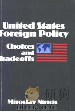 UNITED STATES FOREIGN POLICY CHOICES AND TRADEOFFS PDF电子版封面 0871874490