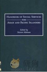 HANDBOOK OF SOCIAL SERVICES FOR ASIAN AND PACIFIC ISLANDERS PDF电子版封面 0313261164 NOREEN MOKUAI