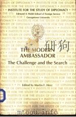 THE MODERN AMBASSADOR THE CHALLENGE AND THE SEARCH PDF电子版封面 0934742251