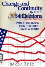 CHANGE AND CONTINUITY IN THE 1984 ELECTIONS  REVISED EDITION     PDF电子版封面  0871874172  PAUL R. ABRAMSON  JOHN H. ALDR 