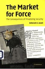 THE MARKER FOR FORCE THE CONSEQUENCES OF PRIVATIZING SECURITY PDF电子版封面 0521615356 DEBORAH D.AVANT