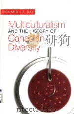 MULTICULTURALISM AND THE HISTORY OF CANADIAN DIVERSITY PDF电子版封面 0802080758 RICHARD J.F. DAY